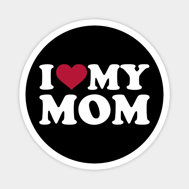 I love my Mom Magnet by Designzz